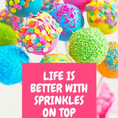 Life is Better with Sprinkles on Top